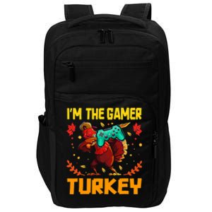 Im The Gamer Turkey Video Gaming Funny Thanksgiving Gift Impact Tech Backpack