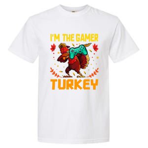 Im The Gamer Turkey Video Gaming Funny Thanksgiving Gift Garment-Dyed Heavyweight T-Shirt