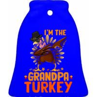 Im The Grandpa Turkey Thanksgiving Dabbing Turkey Family Funny Gift Ceramic Bell Ornament