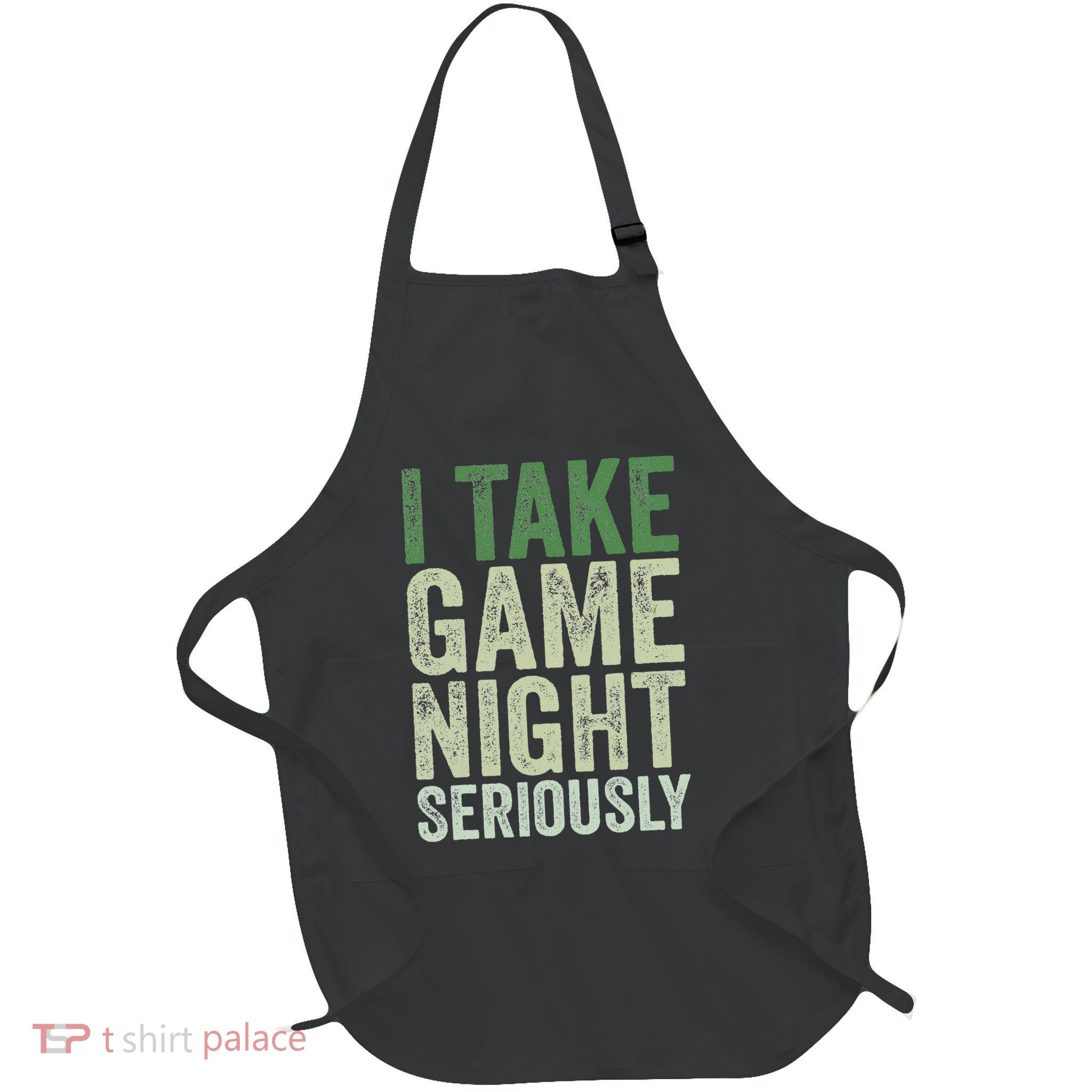 I Take Game Night Seriously Board Game Full-Length Apron With Pockets