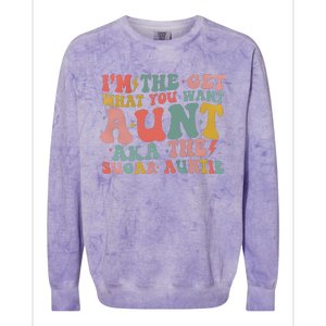 IM The Get What You Want Aunt Aka The Sugar Auntie Colorblast Crewneck Sweatshirt