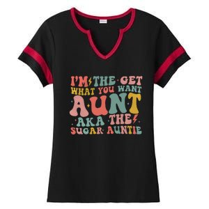 IM The Get What You Want Aunt Aka The Sugar Auntie Ladies Halftime Notch Neck Tee