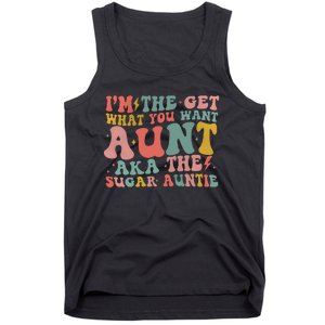 IM The Get What You Want Aunt Aka The Sugar Auntie Tank Top