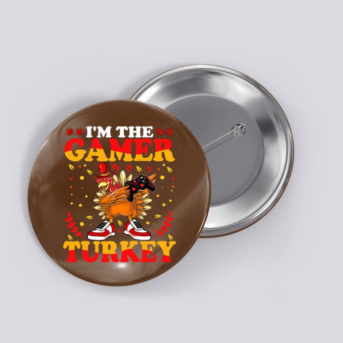 I'm The Gamer Turkey Gaming Boys Happy Funny Thanksgiving Button