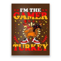 I'm The Gamer Turkey Gaming Boys Happy Funny Thanksgiving Poster