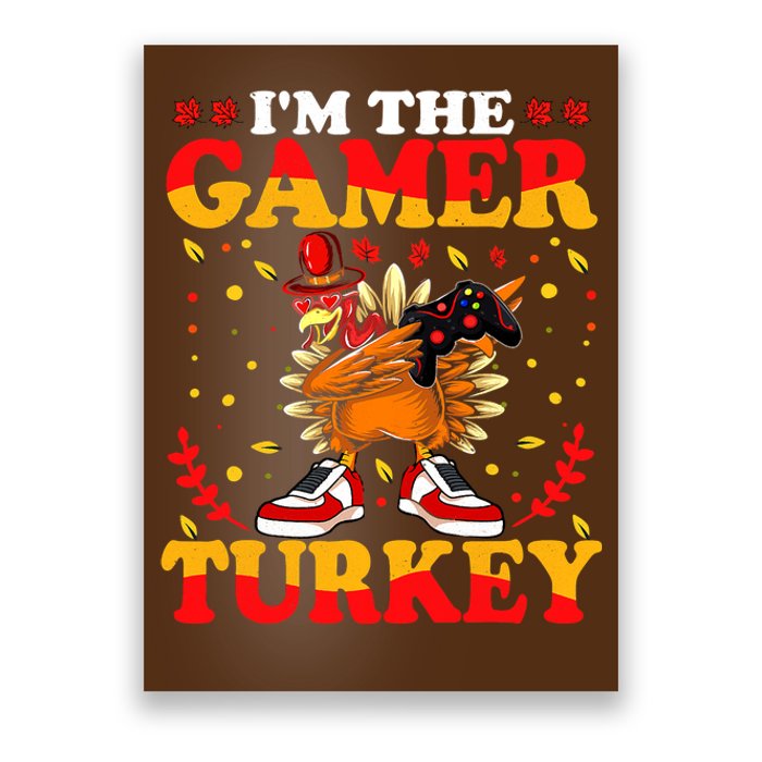 I'm The Gamer Turkey Gaming Boys Happy Funny Thanksgiving Poster