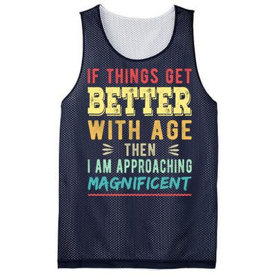 If Things Get Better With Age Then I Am Approaching Magnificent Mesh Reversible Basketball Jersey Tank