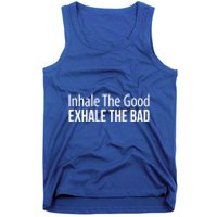 Inhale The Good Gift Exhale The Bad Gift Tank Top