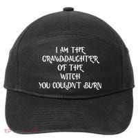 Im The Granddaughter Of The Witch You Couldnt Burn 7-Panel Snapback Hat