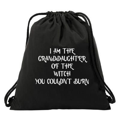 Im The Granddaughter Of The Witch You Couldnt Burn Drawstring Bag