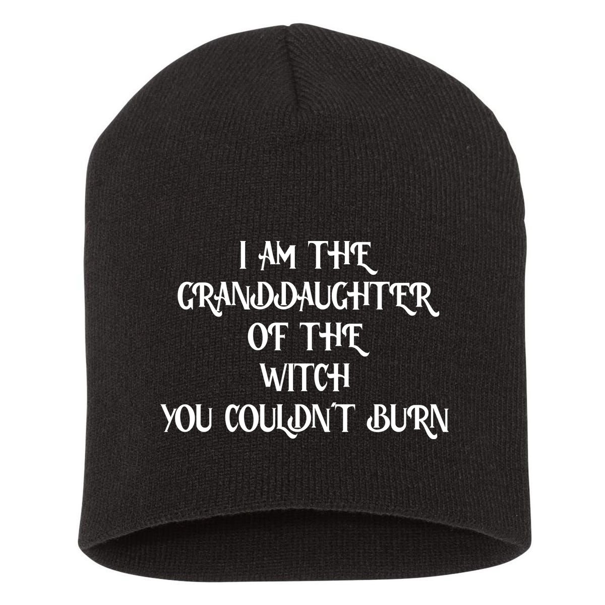 Im The Granddaughter Of The Witch You Couldnt Burn Short Acrylic Beanie