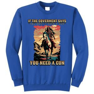 If The Government Says You DonT Need A Gun Sweatshirt