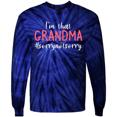 I'm That Grandma Sorry Not Sorry Grandmother Tie-Dye Long Sleeve Shirt