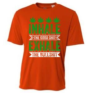 Inhale The Good Shit Exhale Bullshit Cannabis Weed Marijuana Cute Gift Cooling Performance Crew T-Shirt