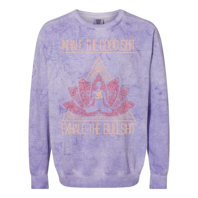 Inhale The Good Shit Exhale The Bullshit Yoga Inspired Funny Gift Meaningful Gif Colorblast Crewneck Sweatshirt