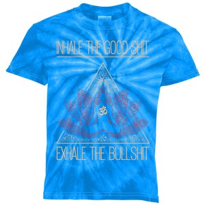 Inhale The Good Shit Exhale The Bullshit Yoga Inspired Funny Gift Meaningful Gif Kids Tie-Dye T-Shirt