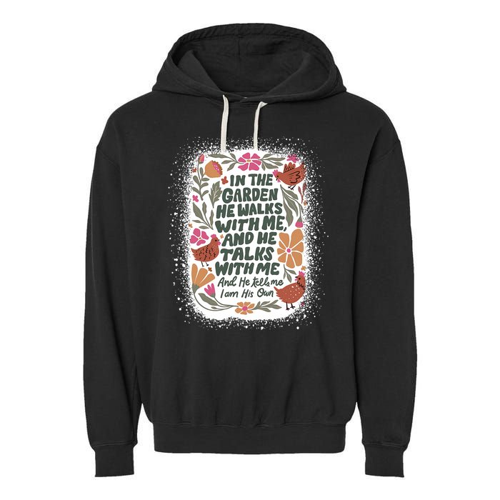 In The Garden He Walks With Me And He Talks With Me Funny Garment-Dyed Fleece Hoodie