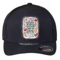 In The Garden He Walks With Me And He Talks With Me Funny Flexfit Unipanel Trucker Cap