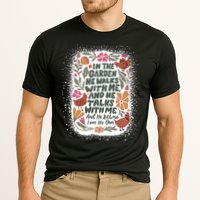 In The Garden He Walks With Me And He Talks With Me Funny Performance Shirt
