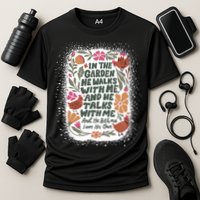 In The Garden He Walks With Me And He Talks With Me Funny Performance Shirt