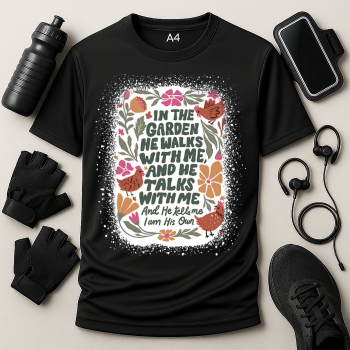 In The Garden He Walks With Me And He Talks With Me Funny Performance Shirt
