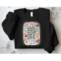 In The Garden He Walks With Me And He Talks With Me Funny Sweatshirt