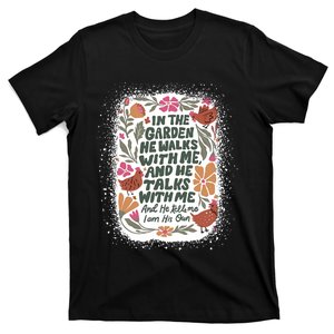 In The Garden He Walks With Me And He Talks With Me Funny T-Shirt