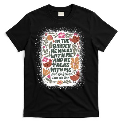 In The Garden He Walks With Me And He Talks With Me Funny T-Shirt