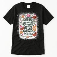 In The Garden He Walks With Me And He Talks With Me Funny Tall T-Shirt