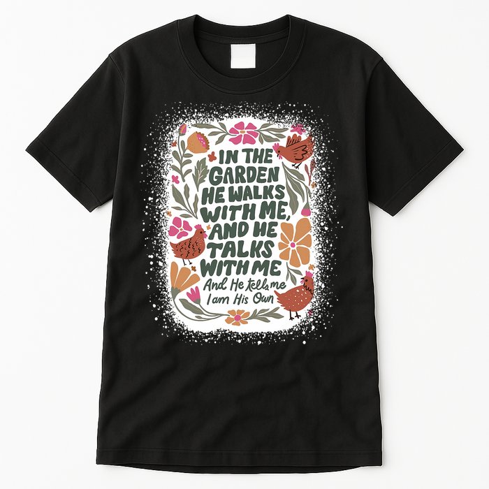 In The Garden He Walks With Me And He Talks With Me Funny Tall T-Shirt
