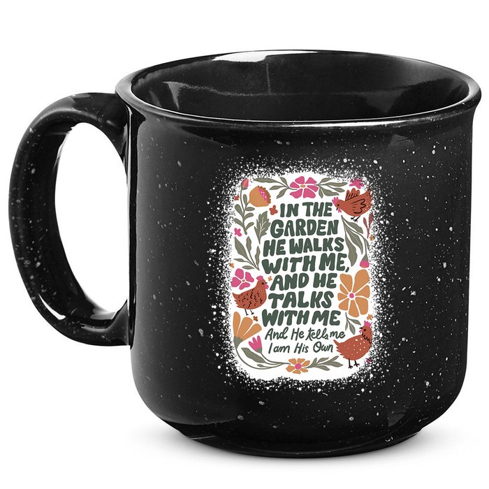 In The Garden He Walks With Me And He Talks With Me Funny 15oz Campfire Ceramic Mug