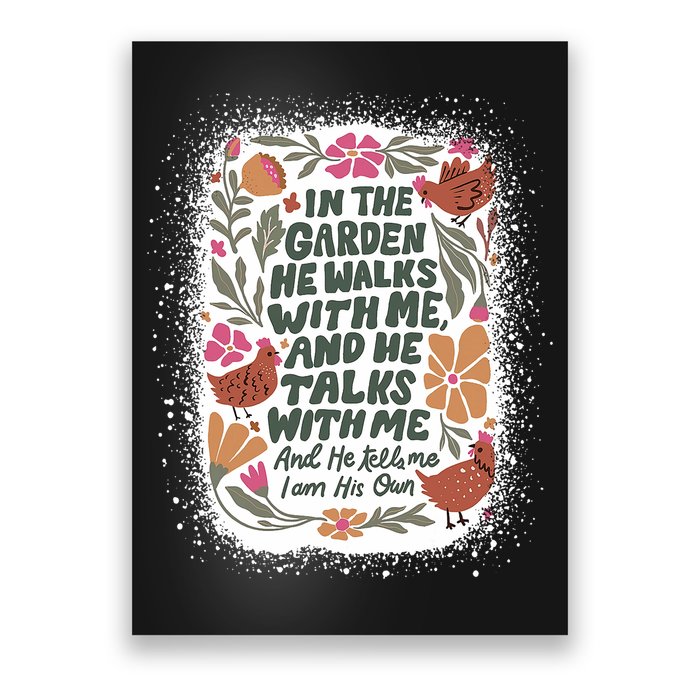 In The Garden He Walks With Me And He Talks With Me Funny Poster