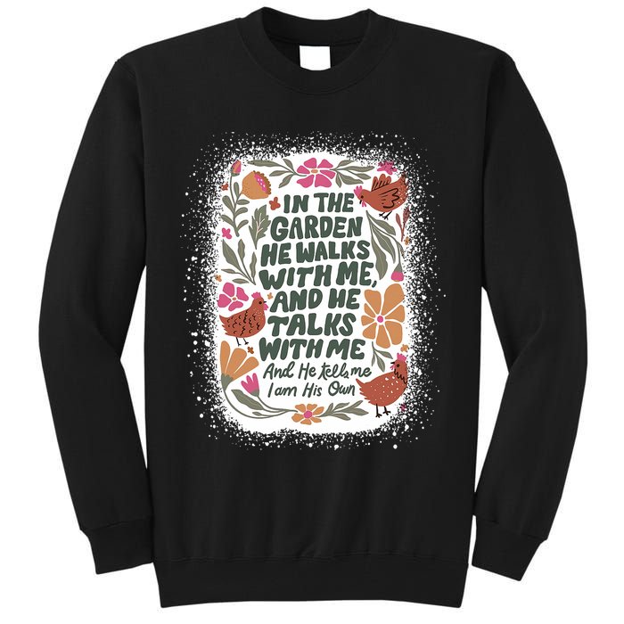 In The Garden He Walks With Me And He Talks With Me Funny Tall Sweatshirt