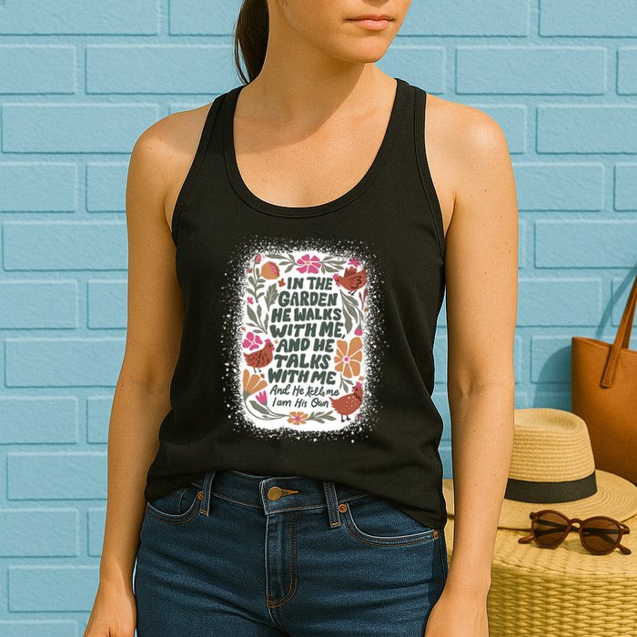 In The Garden He Walks With Me And He Talks With Me Funny Womens Tank Top