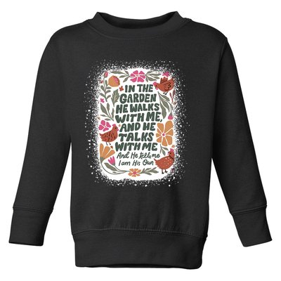 In The Garden He Walks With Me And He Talks With Me Funny Toddler Sweatshirt