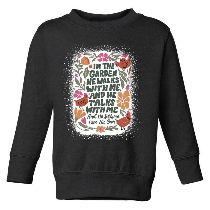 In The Garden He Walks With Me And He Talks With Me Funny Toddler Sweatshirt