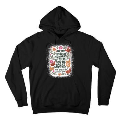 In The Garden He Walks With Me And He Talks With Me Funny Tall Hoodie