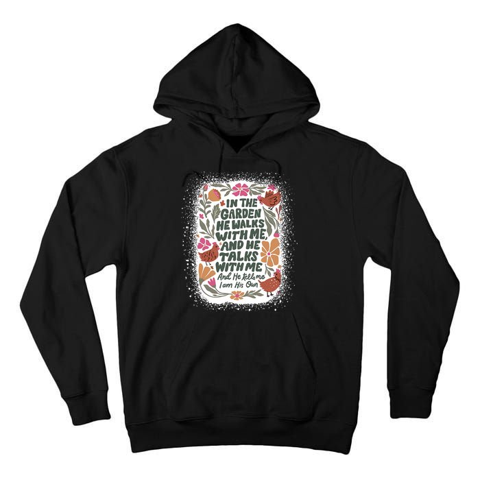 In The Garden He Walks With Me And He Talks With Me Funny Tall Hoodie