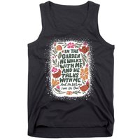 In The Garden He Walks With Me And He Talks With Me Funny Tank Top