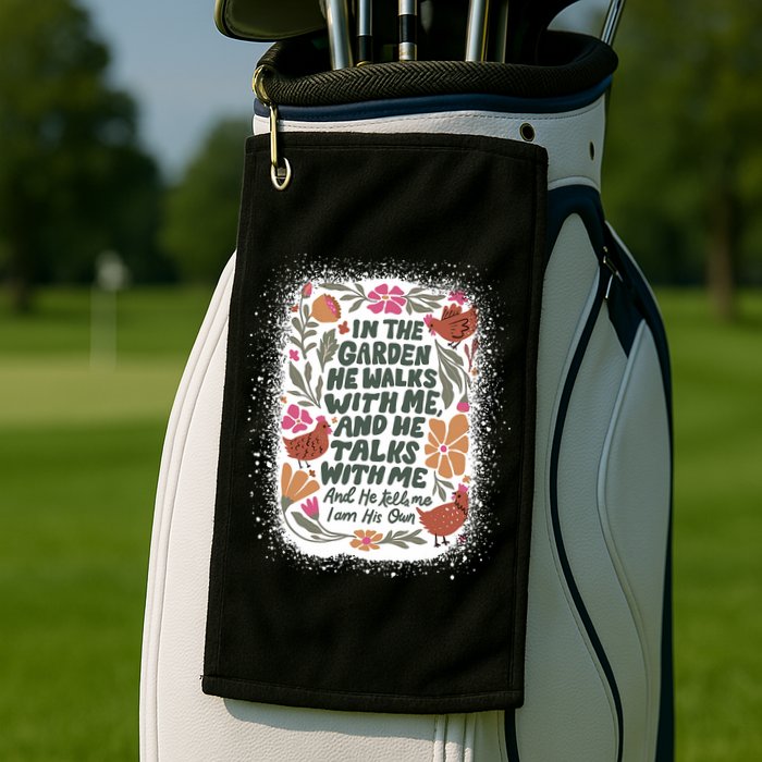 In The Garden He Walks With Me And He Talks With Me Funny Golf Towel