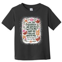 In The Garden He Walks With Me And He Talks With Me Funny Toddler T-Shirt