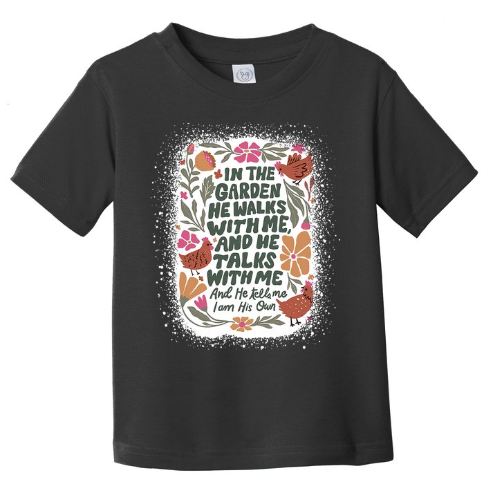 In The Garden He Walks With Me And He Talks With Me Funny Toddler T-Shirt