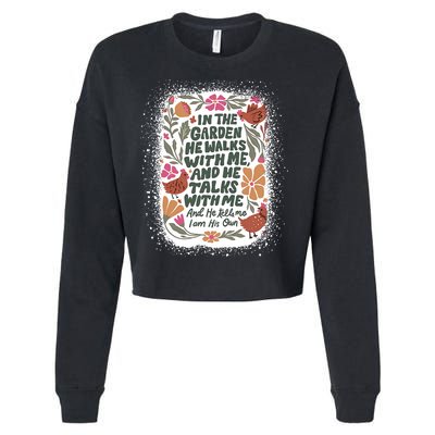 In The Garden He Walks With Me And He Talks With Me Funny Cropped Pullover Crew