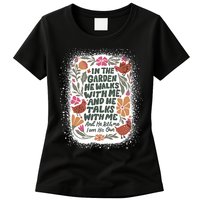 In The Garden He Walks With Me And He Talks With Me Funny Womens T-Shirt