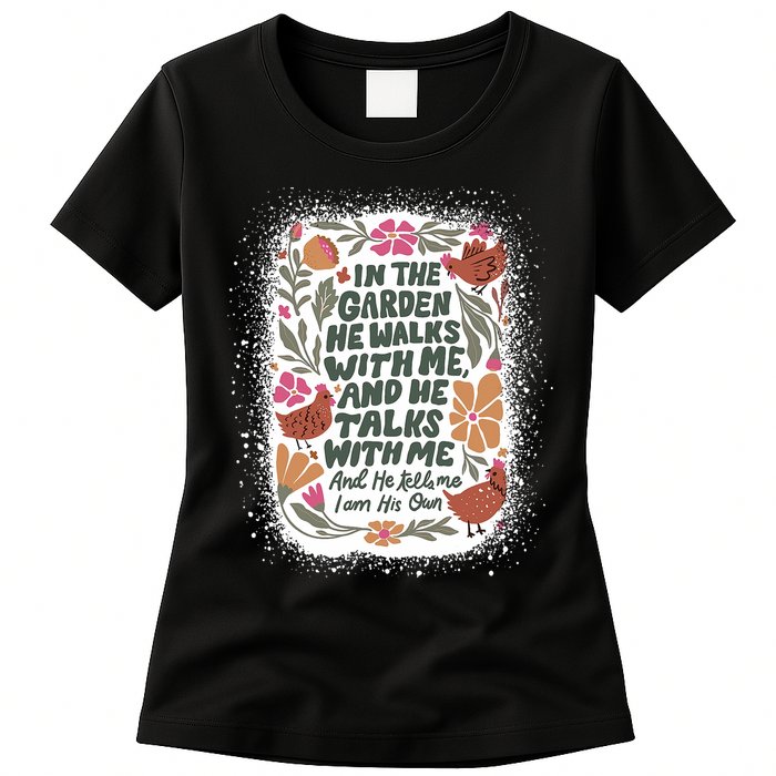 In The Garden He Walks With Me And He Talks With Me Funny Womens T-Shirt