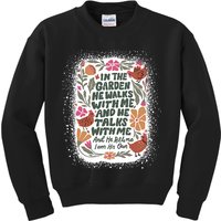 In The Garden He Walks With Me And He Talks With Me Funny Kids Sweatshirt