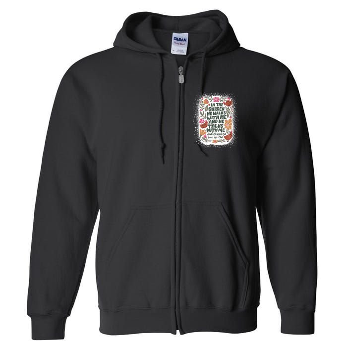 In The Garden He Walks With Me And He Talks With Me Funny Full Zip Hoodie