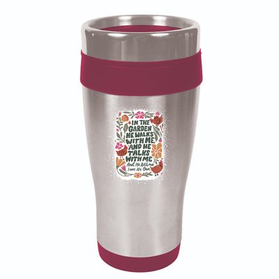 In The Garden He Walks With Me And He Talks With Me Funny 16oz Travel Tumbler