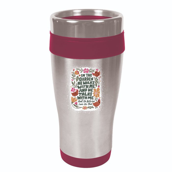 In The Garden He Walks With Me And He Talks With Me Funny 16oz Travel Tumbler
