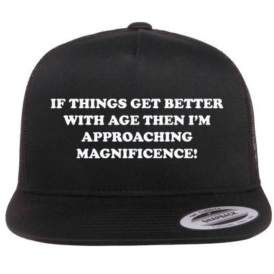 If Things Get Better With Age, Funny Ageing Flat Bill Trucker Hat